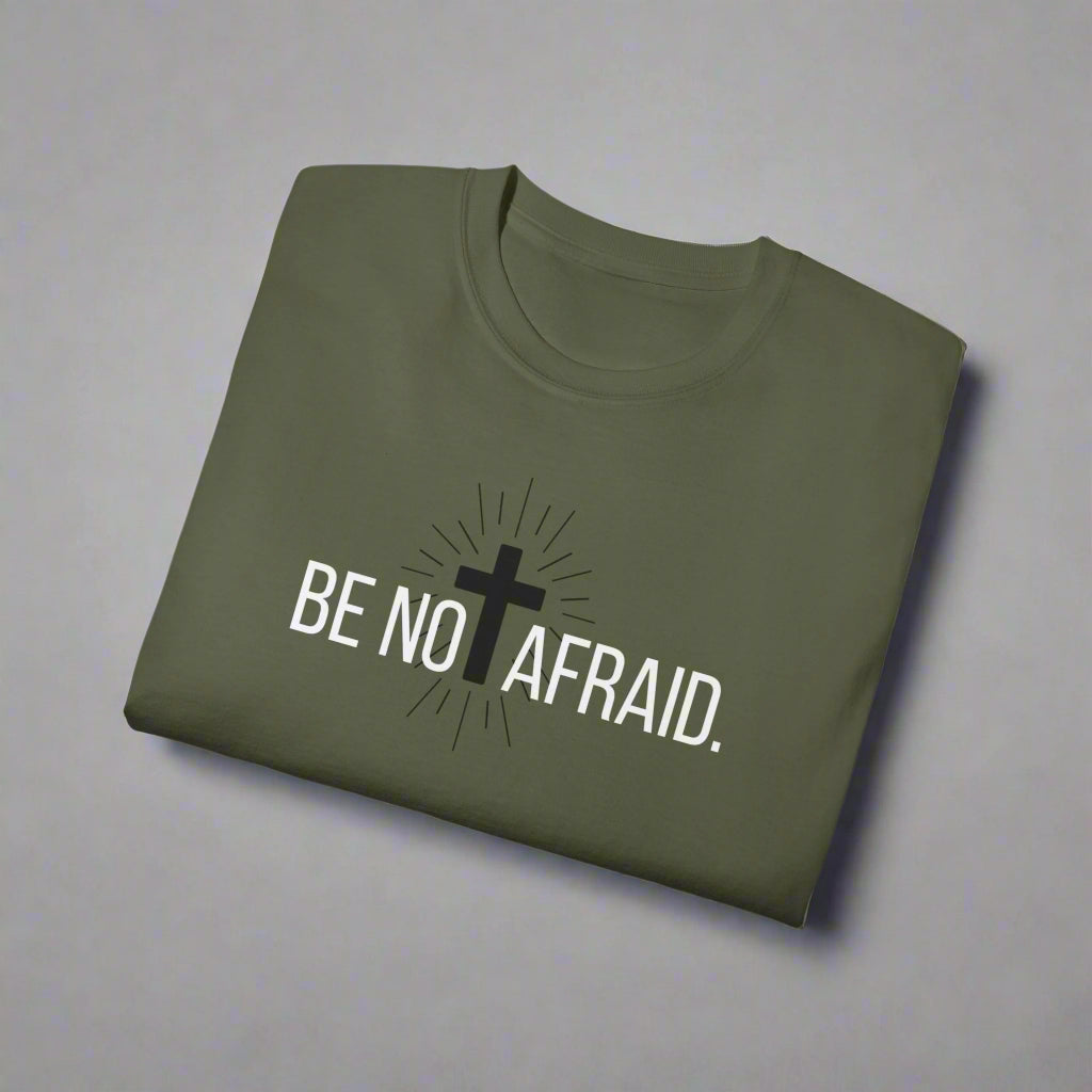 BE NOT AFRAID +