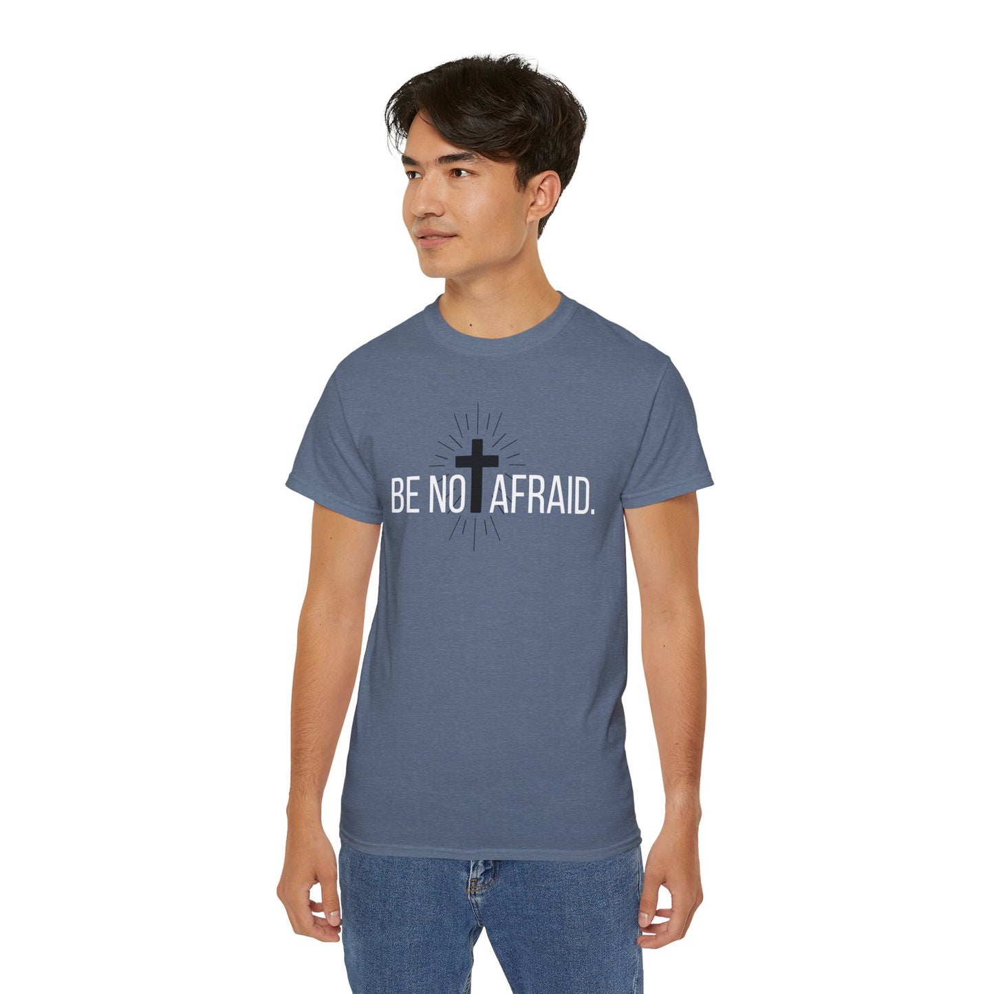 BE NOT AFRAID +