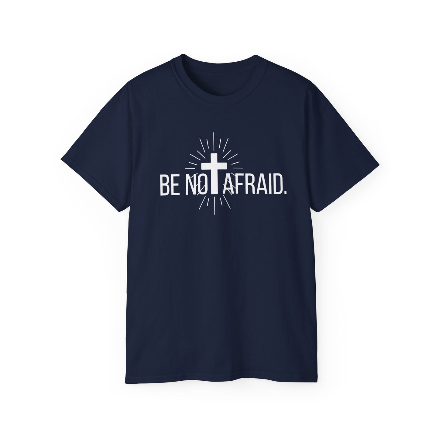 BE NOT AFRAID +