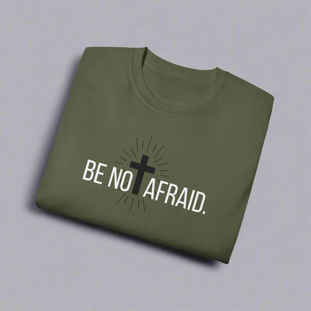BE NOT AFRAID +