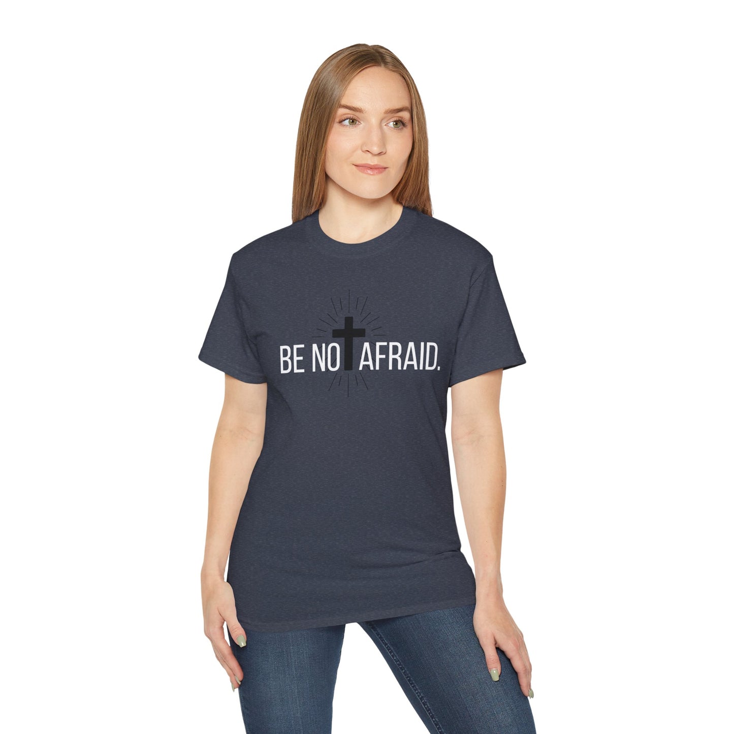 BE NOT AFRAID +