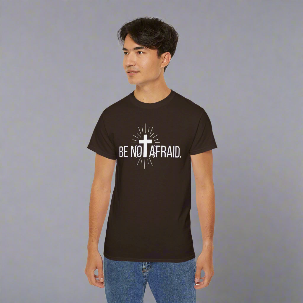 BE NOT AFRAID +