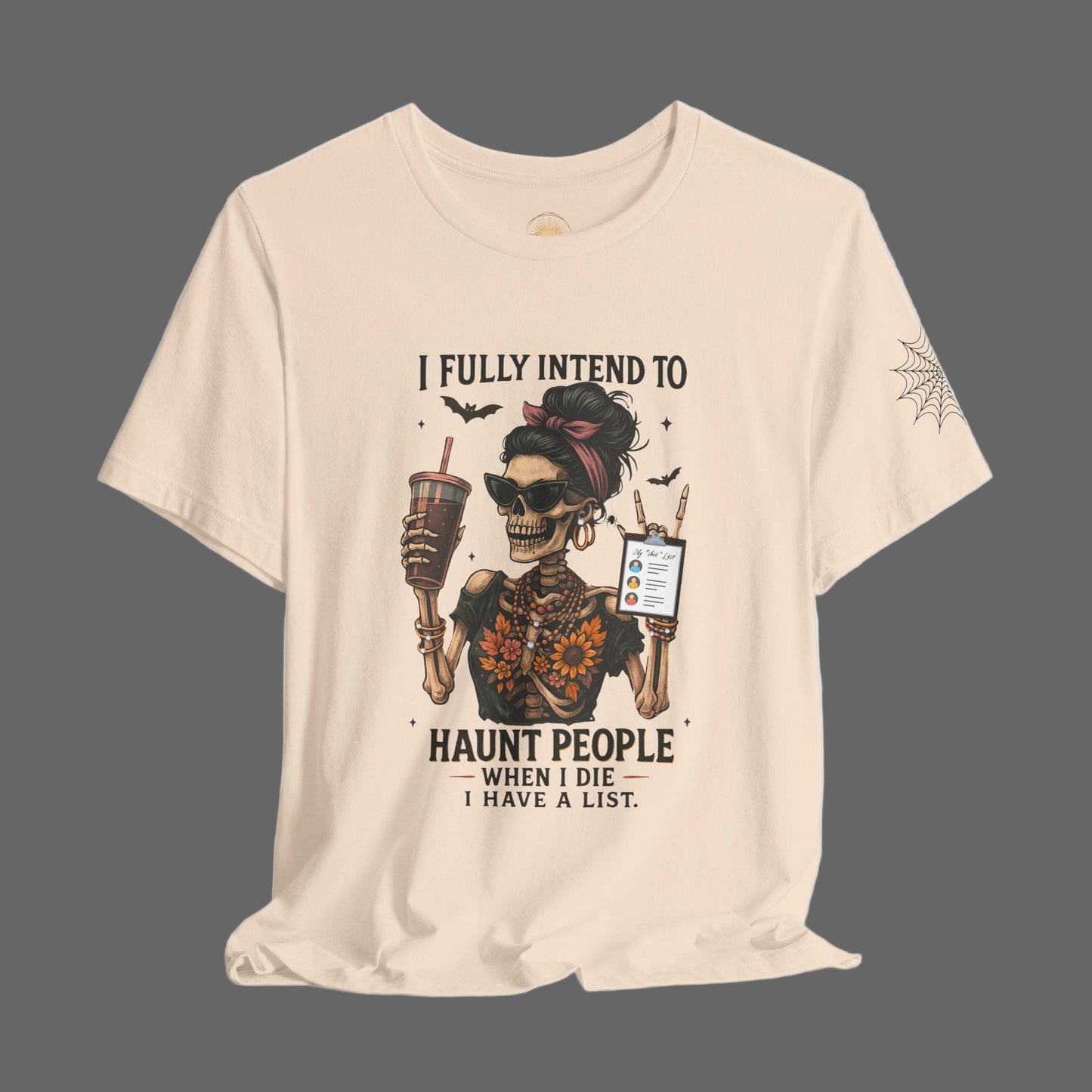 I fully intend to HAUNT PEOPLE......