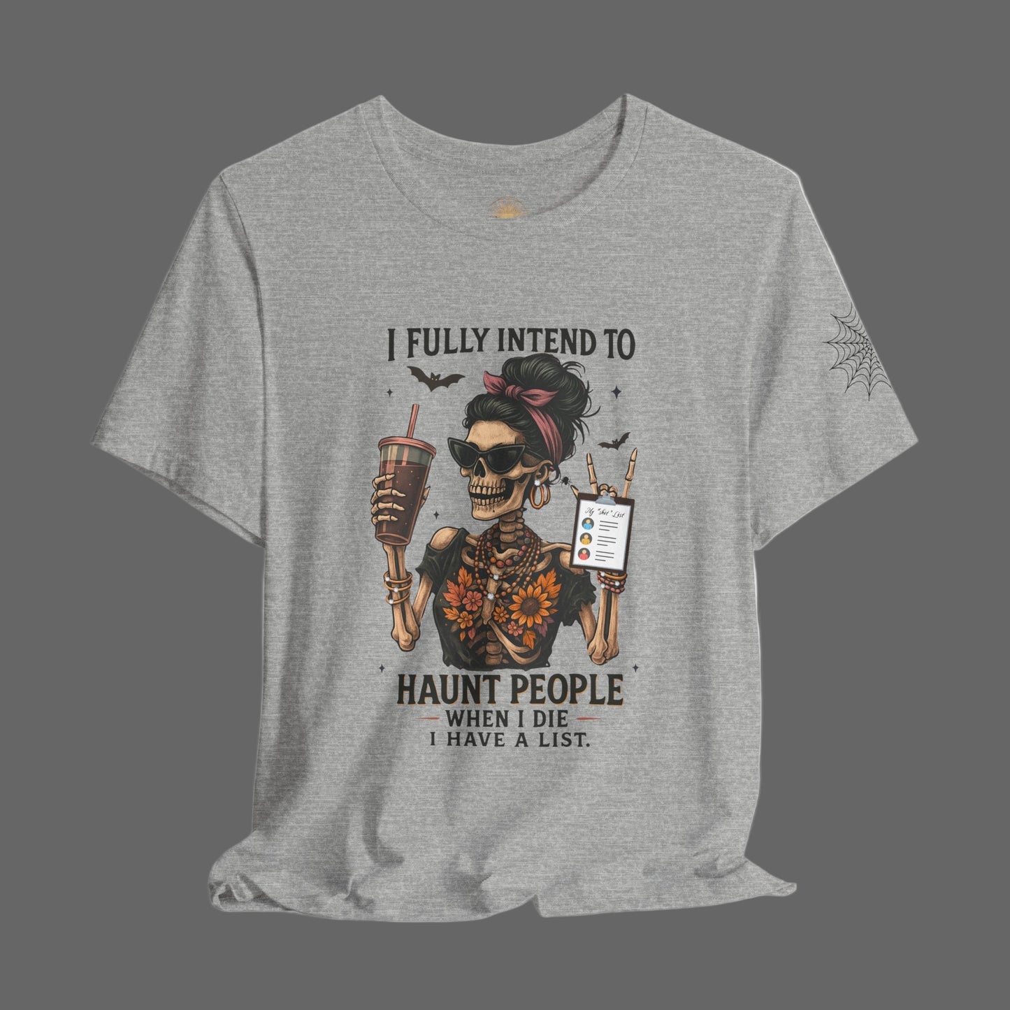 I fully intend to HAUNT PEOPLE......